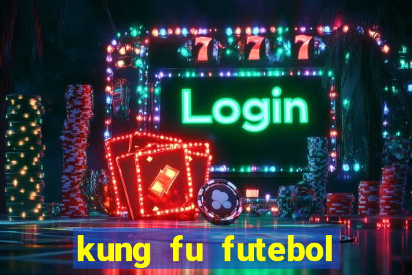 kung fu futebol clube assistir online